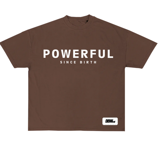 Powerful Since Birth